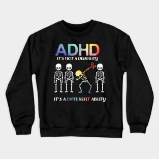 ADHD It_s Not Disability It_s A Different Dabbing Crewneck Sweatshirt